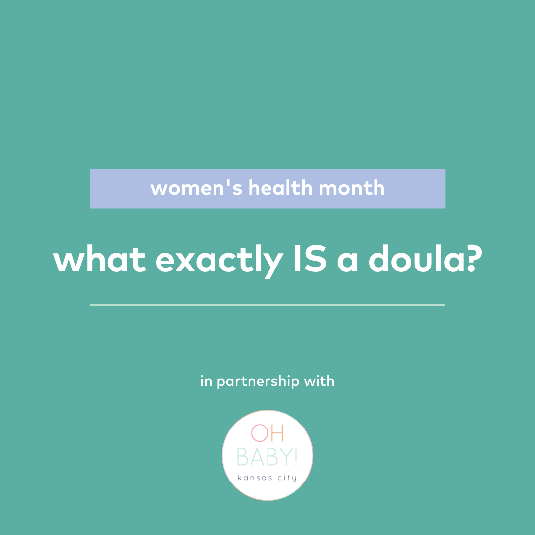 what exactly IS a doula? — in partnership with Oh Baby! KC