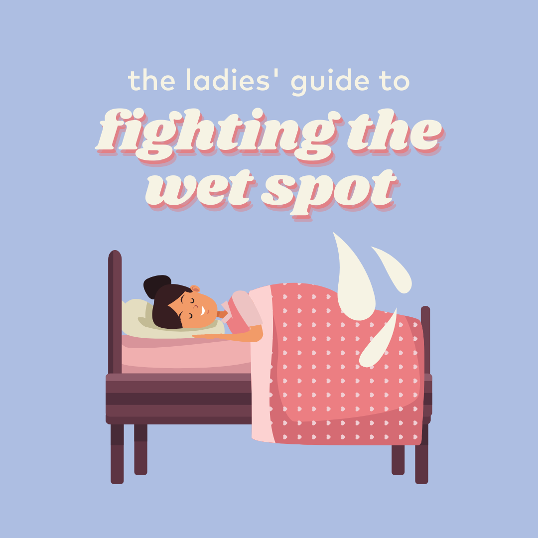 The Ladies' Guide to Fighting the Wet Spot on Sheets